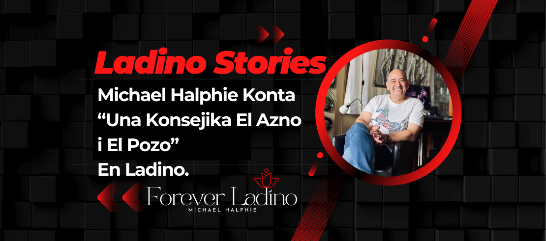 Michael Halphie Konta  “Una Konsejika El Azno  i El Pozo”  En Ladino.